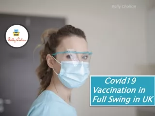 Covid19 Vaccination in Full Swing in UK by Bally Chohan