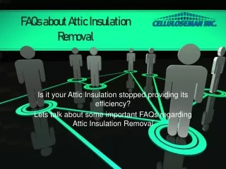 Attic Insulation Removal FAQs by Celluloseman