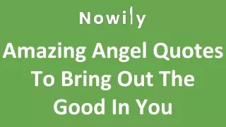 Amazing Angel Quotes To Bring Out The Good In You