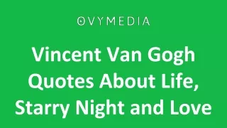 Vincent Van Gogh Quotes About Life, Starry Night and Love