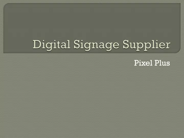 digital signage supplier