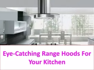 Choose the Perfect Range Hood for Your Kitchen