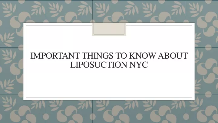 important things to know about liposuction nyc