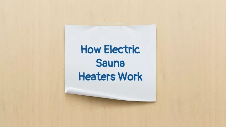 how electric sauna heaters work