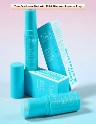 Your Best Looks Start with TULA Skincare’s Essential Prep Products