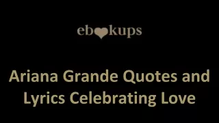 Ariana Grande Quotes and Lyrics Celebrating Love