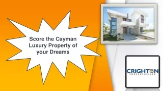 Score the Cayman Luxury Property of your Dreams