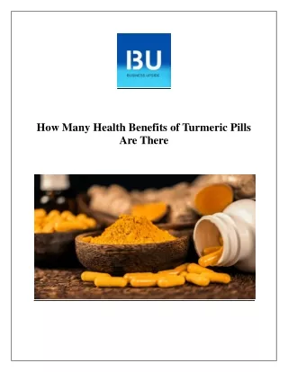 How Many Health Benefits of Turmeric Pills Are There