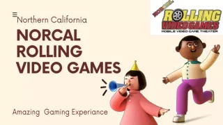 NORCAL ROLLING VIDEO GAMES-Amazing gaming experience