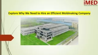 explore why we need to hire an efficient moldmaking company