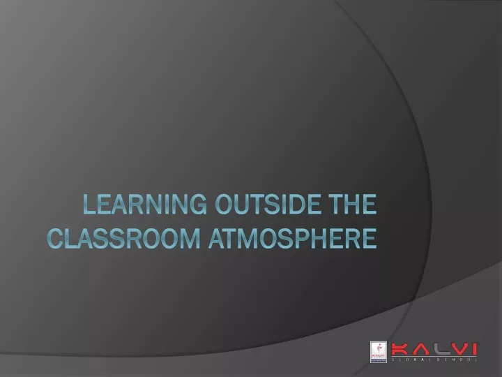 learning outside the classroom atmosphere