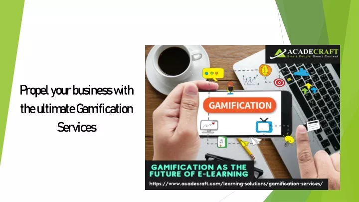 propel your business with the ultimate gamification services