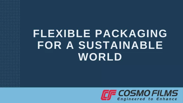 flexible packaging for a sustainable world