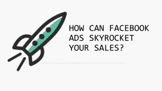 How can  Facebook ads skyrocket your sales?