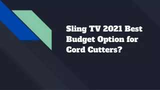 Sling TV 2021 Best Budget Option for Cord Cutters?