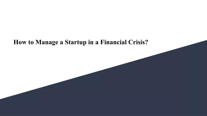 how to manage a startup in a financial crisis