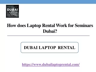 how does laptop rental work for seminars dubai