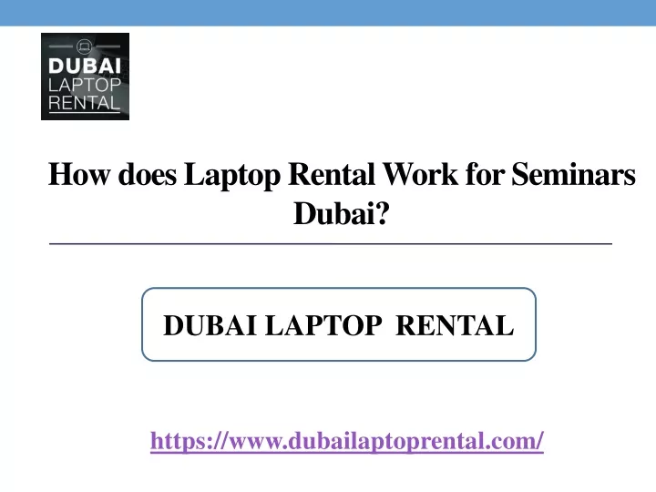 how does laptop rental work for seminars dubai