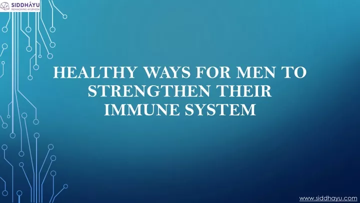 healthy ways for men to strengthen their immune system