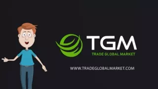 Trade Global Market - Introduction TGM TradeGlobalMarket