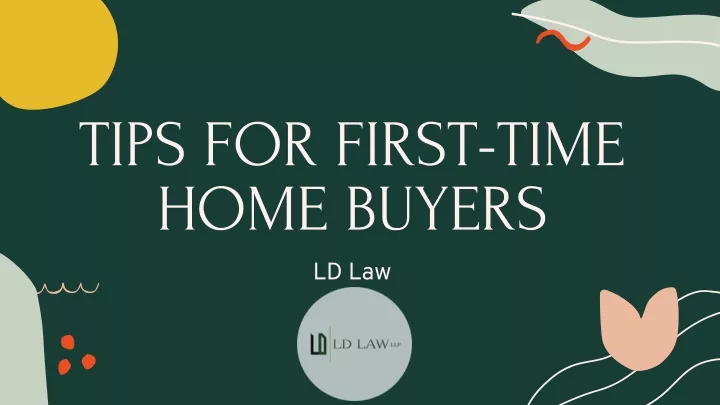 tips for first time home buyers ld law