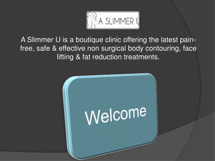 a slimmer u is a boutique clinic offering