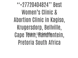 ‘‘ 27720404824’’ Best Women’s Clinic & Abortion Clinic in Kagiso, Krugersdorp, Bellville, Cape Town, Randfontein, Pretor