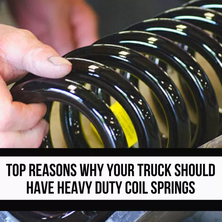 top reasons why your truck should have heavy duty