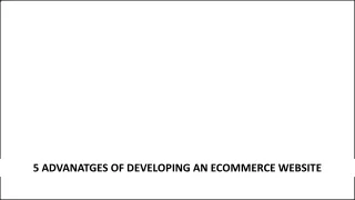 5 advanatges of developing an ecommerce website
