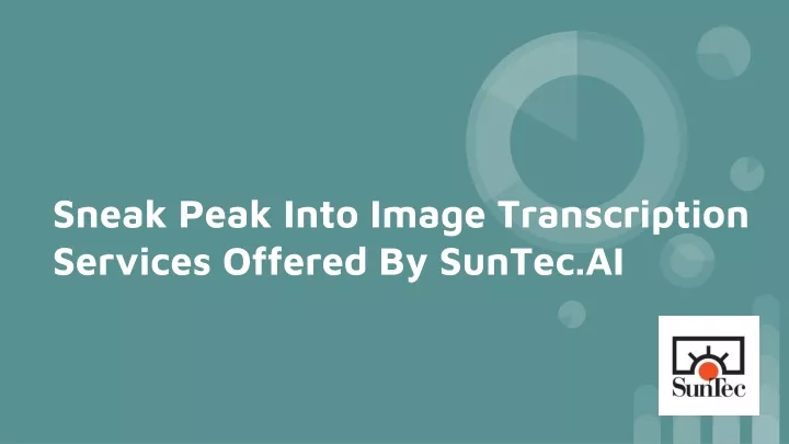 sneak peak into image transcription services offered by suntec ai