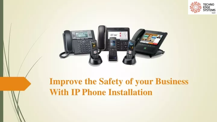 improve the safety of your business w ith ip phone installation