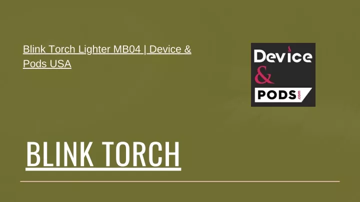 blink torch lighter mb04 device pods usa