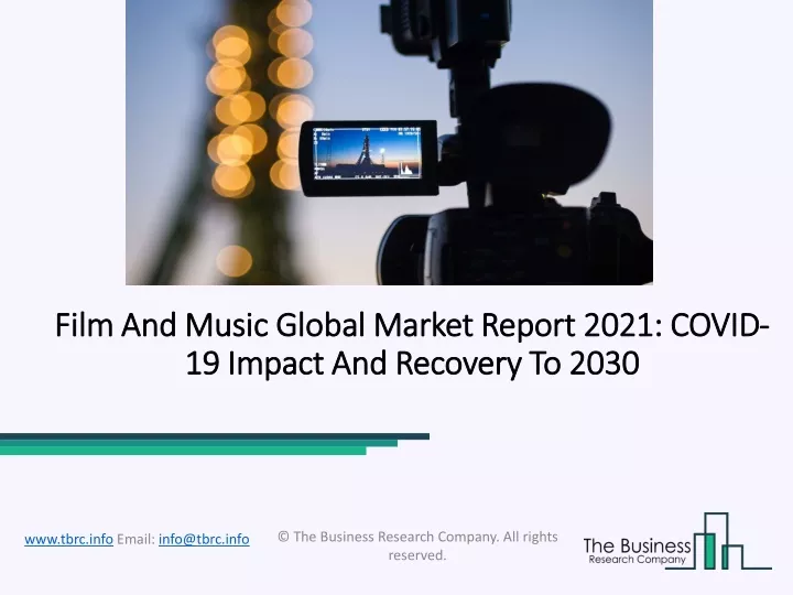 film and music global market report 2021 covid 19 impact and recovery to 2030