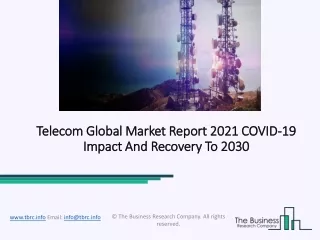 telecom global market report 2021 covid 19 impact and recovery to 2030