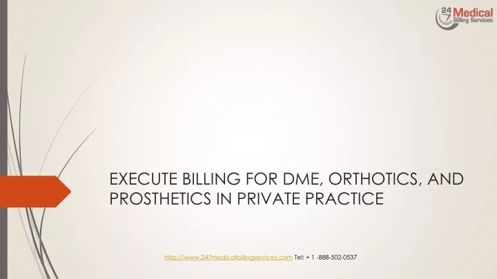 execute billing for dme orthotics and prosthetics in private practice