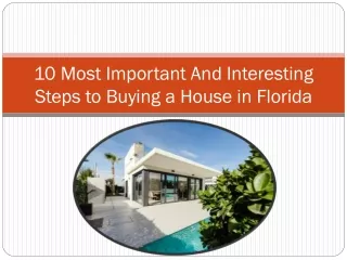 10 Most Important and Interesting Steps to Buying a House in Florida