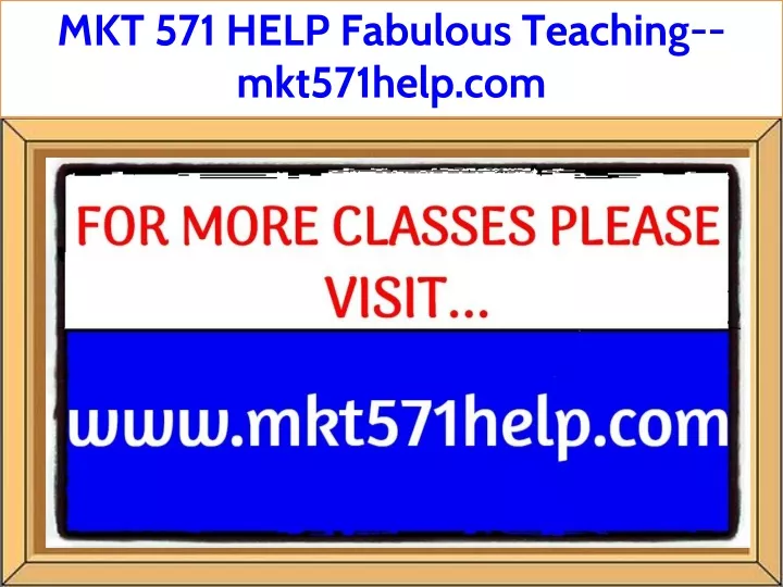 mkt 571 help fabulous teaching mkt571help com