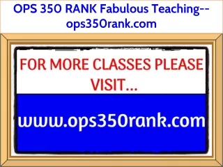 OPS 350 RANK Fabulous Teaching--ops350rank.com