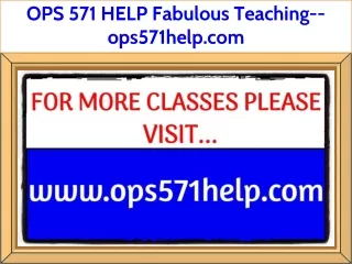 OPS 571 HELP Fabulous Teaching--ops571help.com