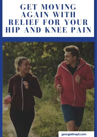Get Moving Again with Relief for Your Hip and Knee Pain