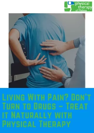 Living With Pain? Don’t Turn to Drugs – Treat it Naturally with Physical Therapy