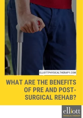 What are the benefits of pre and post-surgical rehab?