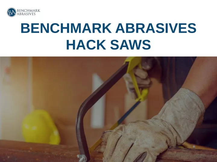 benchmark abrasives hack saws