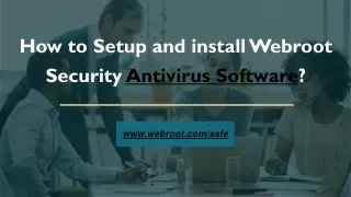 how to setup and install webroot security antivirus software