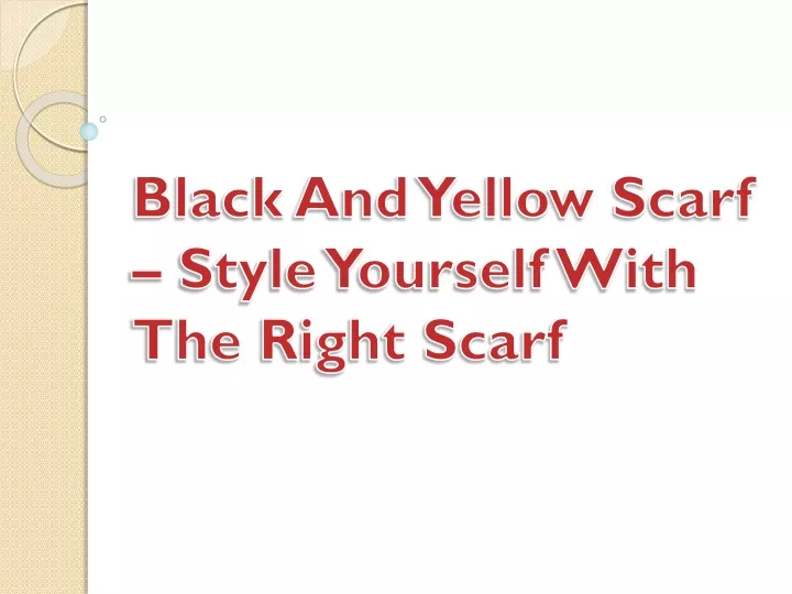 black and yellow scarf style yourself with the right scarf