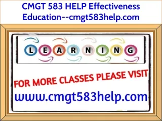 CMGT 583 HELP Effectiveness Education--cmgt583help.com