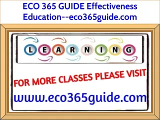 ECO 365 GUIDE Effectiveness Education--eco365guide.com