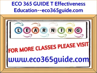 ECO 365 GUIDE T Effectiveness Education--eco365guide.com