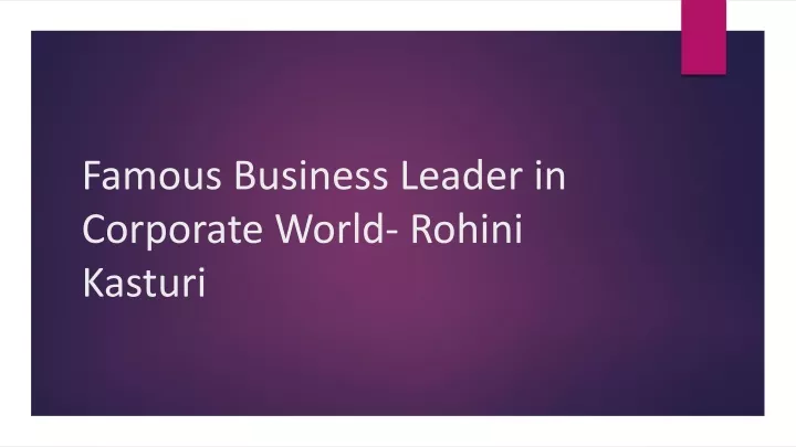 famous business leader in corporate world rohini kasturi