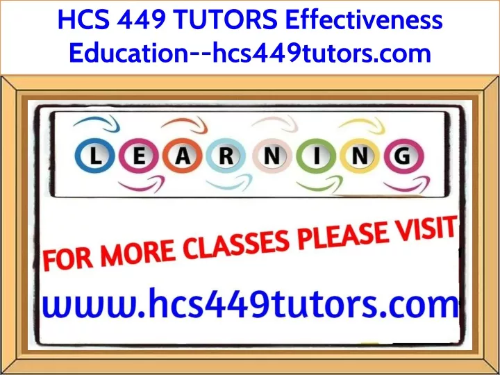 hcs 449 tutors effectiveness education